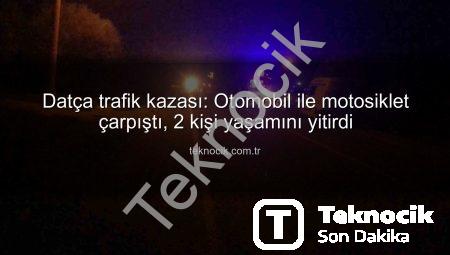 Datça trafik kazası: Otomobil ile motosiklet çarpıştı, 2 kişi yaşamını yitirdi
