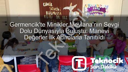 Germencik’te Minikler Mevlana’nın Sevgi Dolu Dünyasıyla Buluştu: Manevi Değerler İlk Adımlarla Tanıtıldı