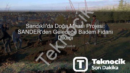 Sandıklı’da Doğa Mirası Projesi: SANDER’den Geleceğe Badem Fidanı Dikimi