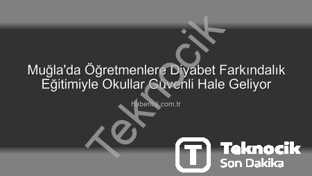 Muğla’da Öğretmenlere Diyabet Farkındalığı Eğitimi: Okulda Diyabet Programı Başarıyla Tamamlandı