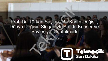 Prof. Dr. Türkan Saylan, ‘Bir Kadın Değişir, Dünya Değişir’ Sloganıyla Anıldı: Konser ve Söyleşiyle Unutulmadı