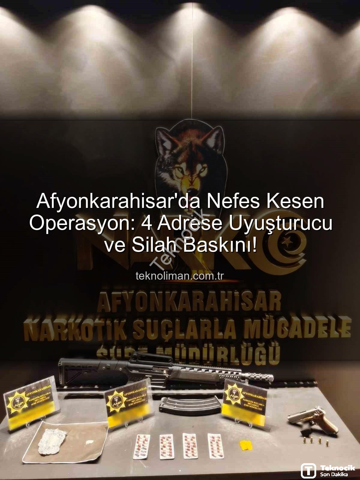 Afyonkarahisar uyuşturucu operasyonu - Afyonkarahisar'da Nefes Kesen Operasyon: 4 Adrese Eş Zamanlı Baskın, Uyuşturucu ve Silahlar Ele Geçirildi!