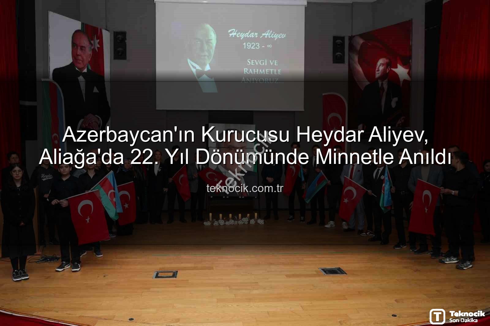 Heydar Aliyev anma - Azerbaycan'ın Kurucusu Heydar Aliyev, Aliağa'da 22. Yıl Dönümünde Minnetle Anıldı