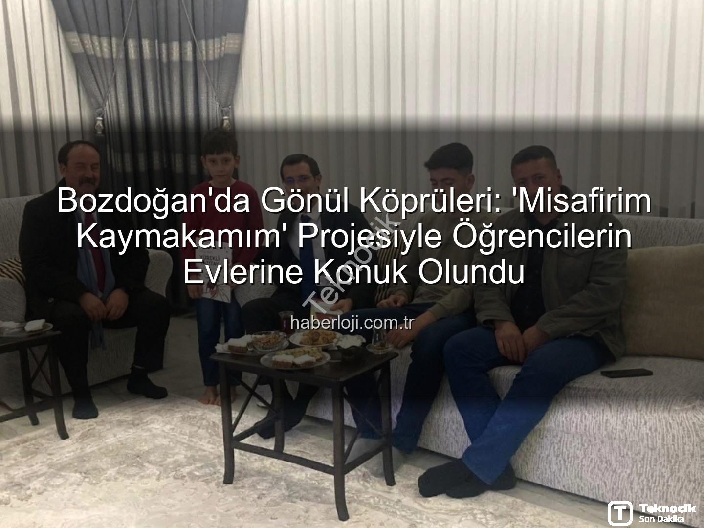 Misafirim Kaymakamım - "Misafirim Kaymakamım" Projesiyle Bozdoğan'da Öğrencilerin Evlerine Konuk Olundu: Eğitimde Aile Bağları Güçleniyor