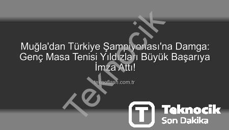 Muğla’nın Genç Yıldızları Masa Tenisinde Türkiye’yi Salladı: GSB Spor Okulları Muazzam Başarıya İmza Attı!