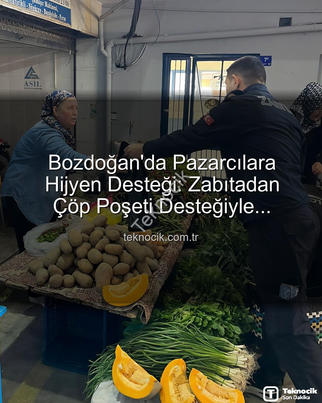 çöp poşeti desteği - Bozdoğan'da Pazarcılara Hijyen Desteği: Zabıtadan Çöp Poşeti Desteğiyle Temizlik Seferberliği Başladı