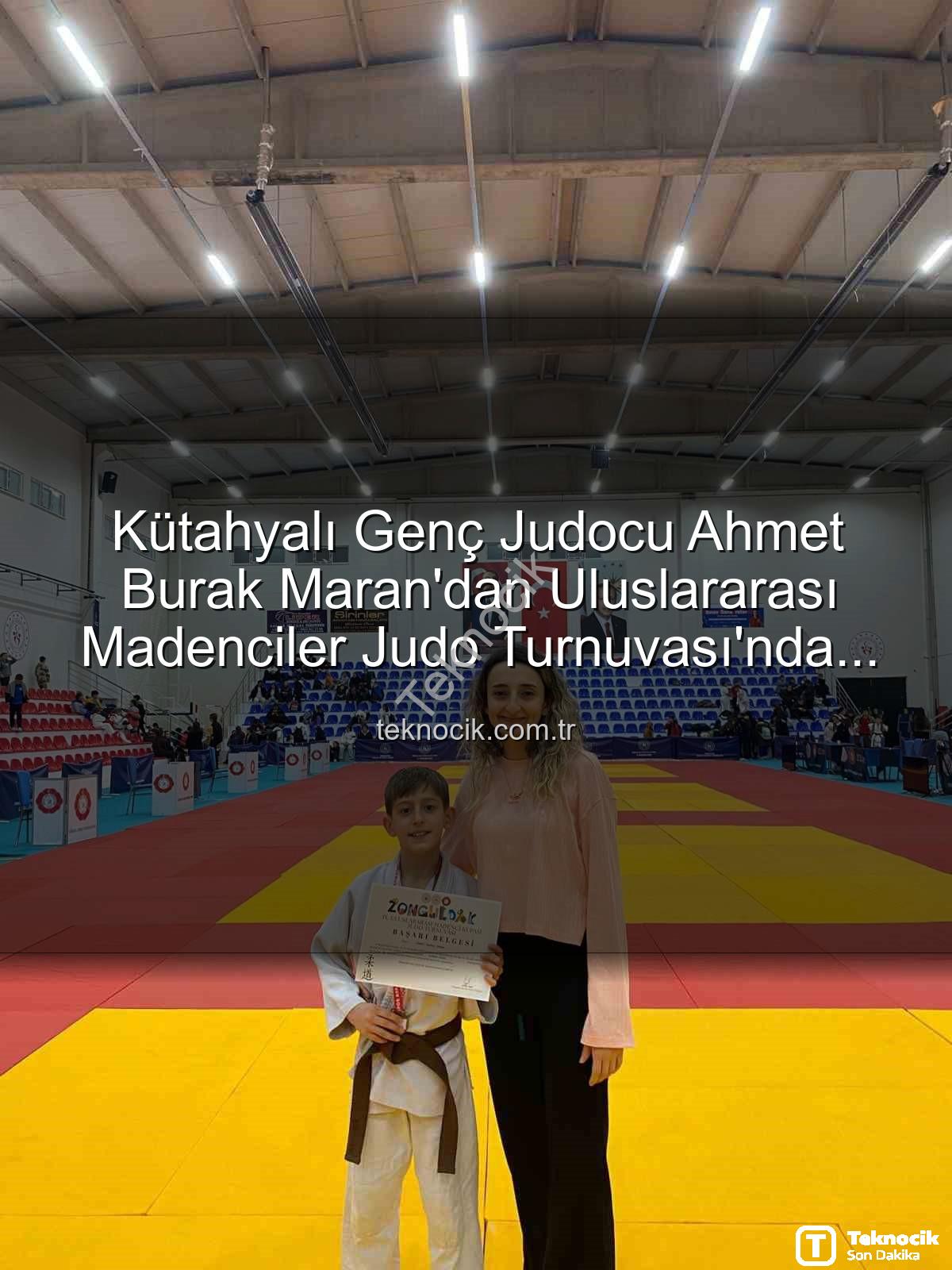 Ahmet Burak Maran - Kütahyalı Genç Judocu Ahmet Burak Maran'dan Uluslararası Madenciler Judo Turnuvası'nda Bronz Madalya Sevinci