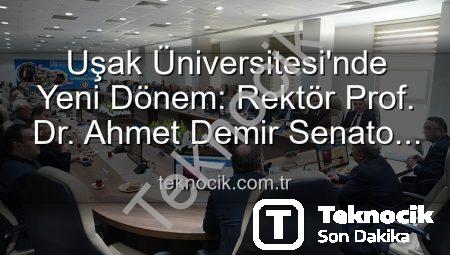 Uşak Üniversitesi’nde Yeni Dönem: Rektör Prof. Dr. Ahmet Demir Senato Üyeleriyle Buluştu