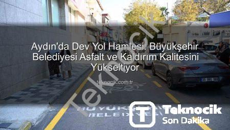 Aydın’da Dev Yol Hamlesi: Büyükşehir Belediyesi Asfalt ve Kaldırım Kalitesini Yükseltiyor