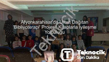 Afyonkarahisar’da Umut Dağıtan ‘Bibliyoterapi’ Projesi: Kitaplarla İyileşme Yolculuğu