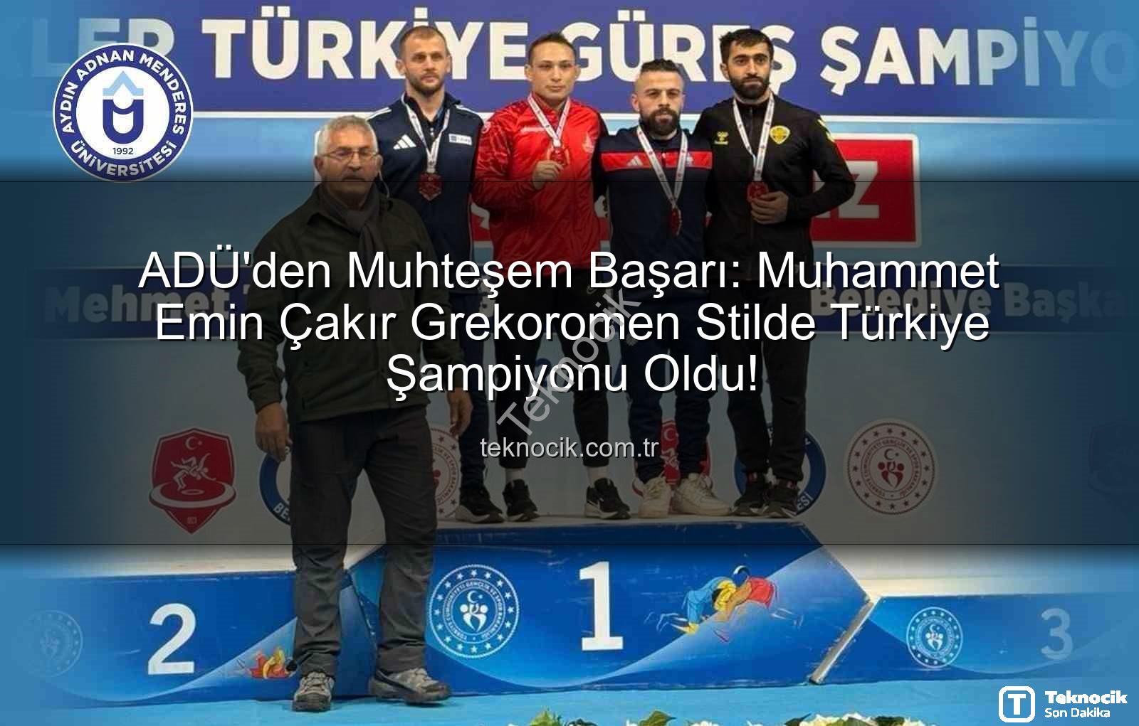 Muhammet Emin Çakır - ADÜ'den Muhteşem Başarı: Muhammet Emin Çakır Grekoromen Stilde Türkiye Şampiyonu Oldu!