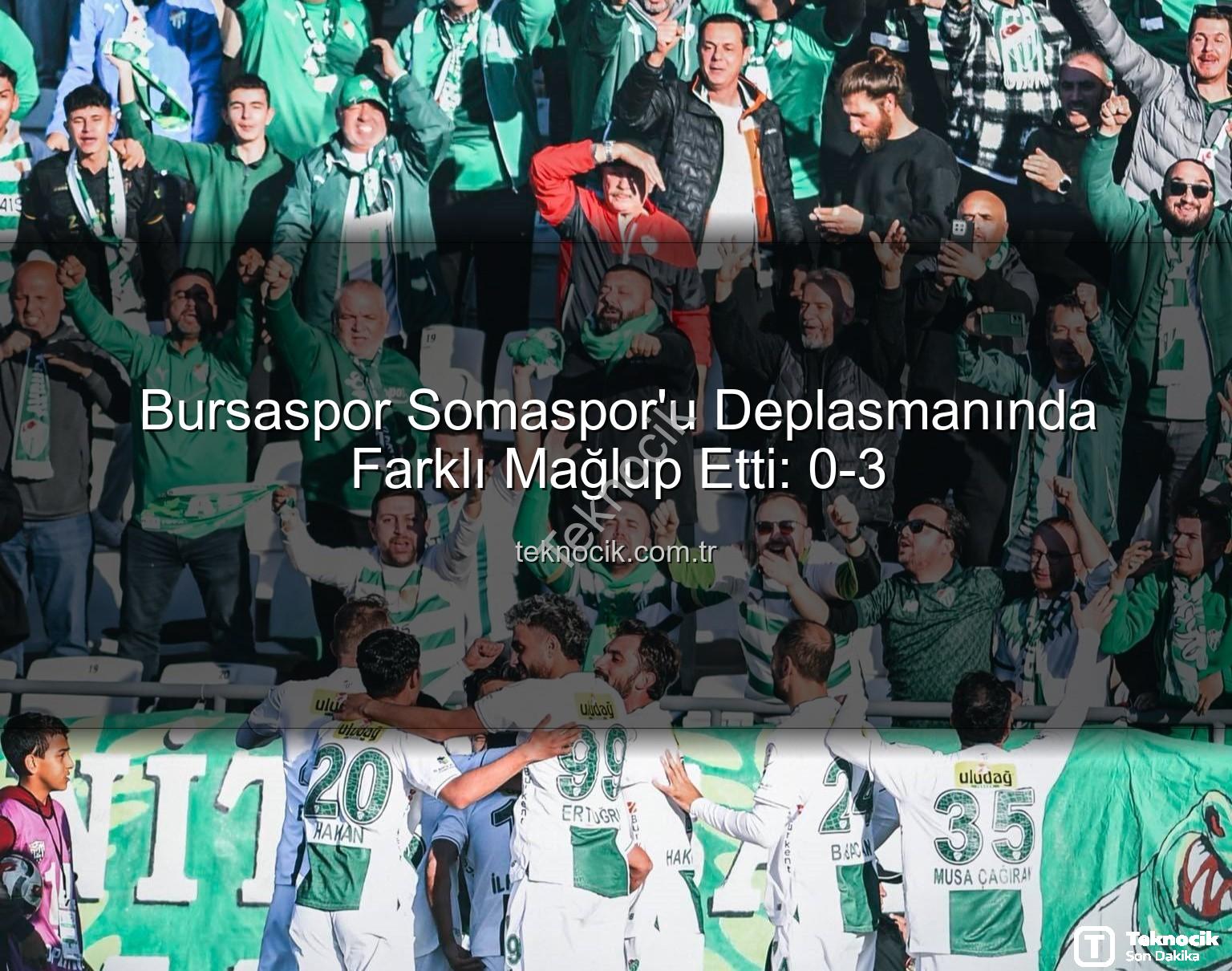 Bursaspor Somaspor - Bursaspor Somaspor'u Deplasmanında Farklı Mağlup Etti: 0-3