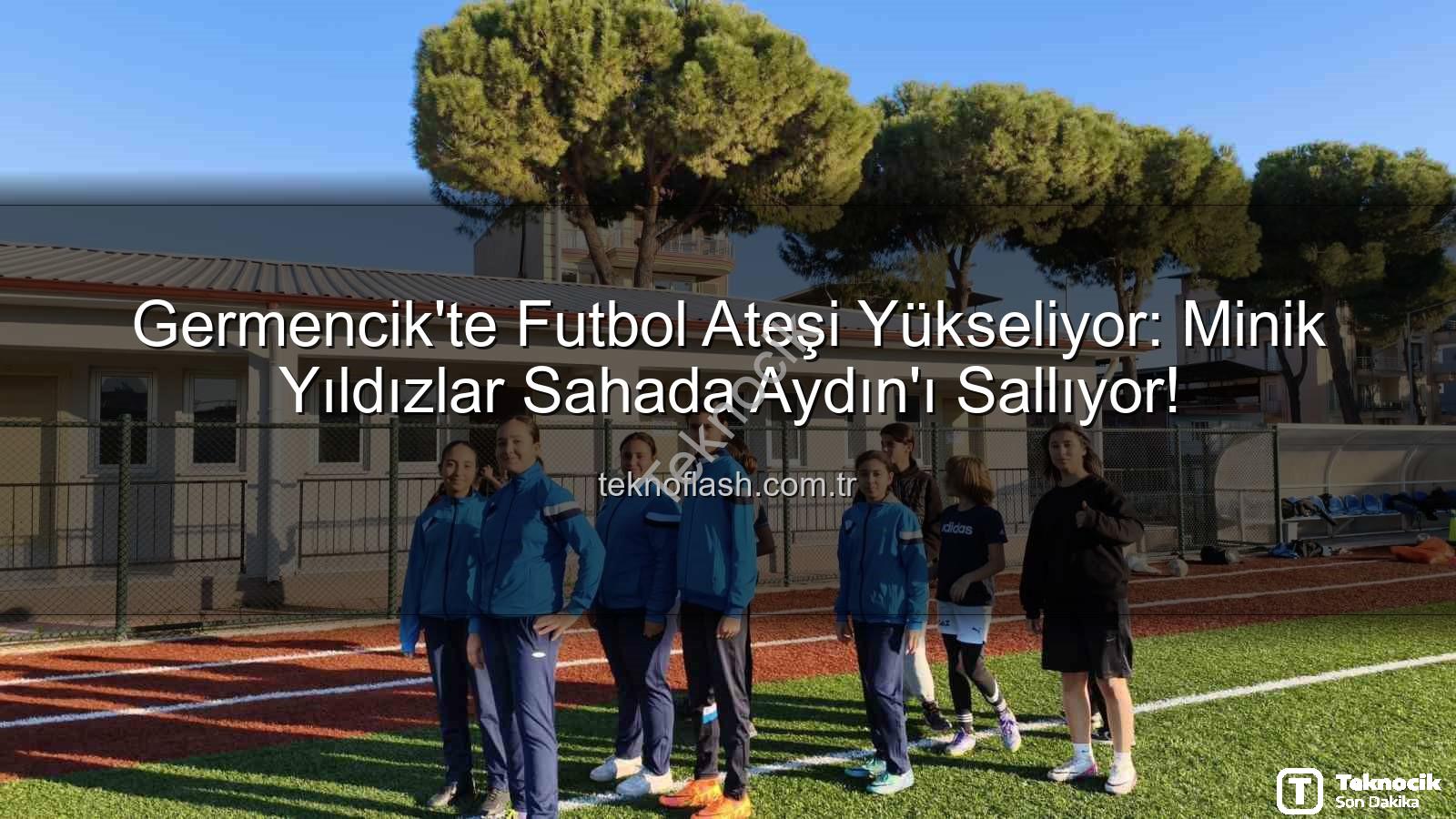 Germencik futbol kursları - Germencik'te Futbol Ateşi Yükseliyor: Belediye Kurslarına Çocuklardan Yoğun İlgi