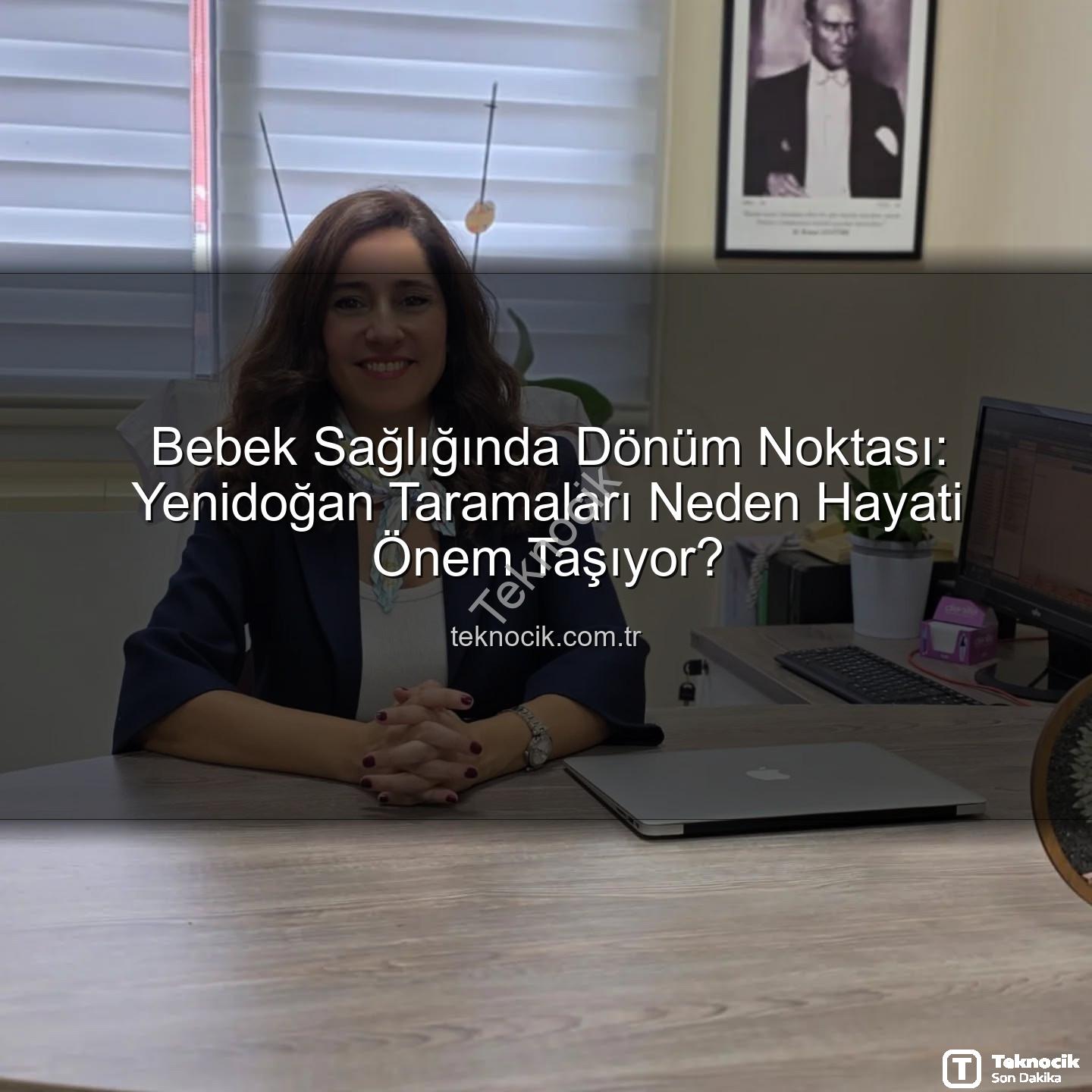 yenidoğan taramaları - Bebek Sağlığında Dönüm Noktası: Yenidoğan Taramaları Neden Hayati Önem Taşıyor?