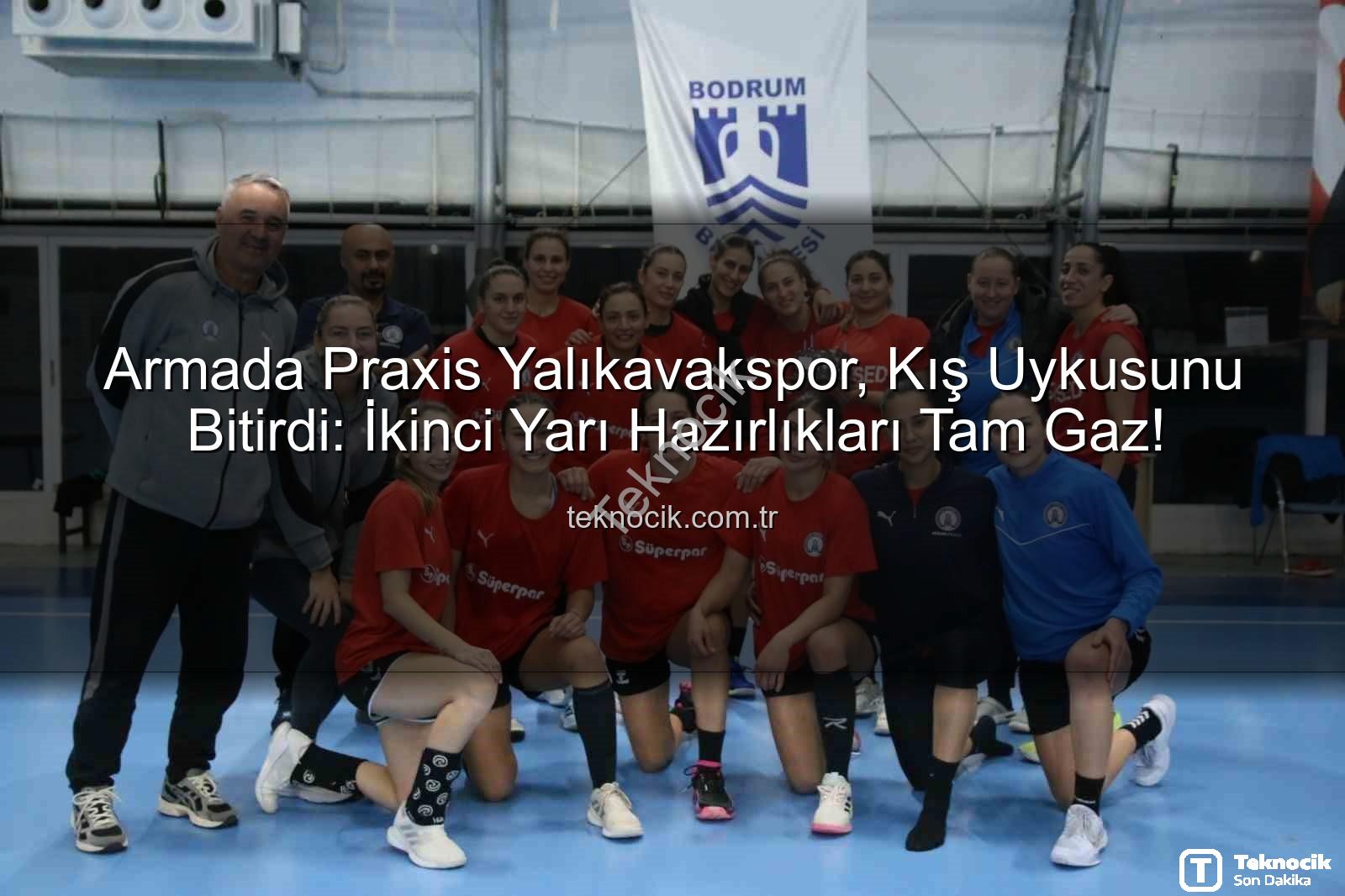 Yalıkavakspor ikinci yarı - Armada Praxis Yalıkavakspor, Kış Uykusunu Bitirdi: İkinci Yarı Hazırlıkları Tam Gaz!