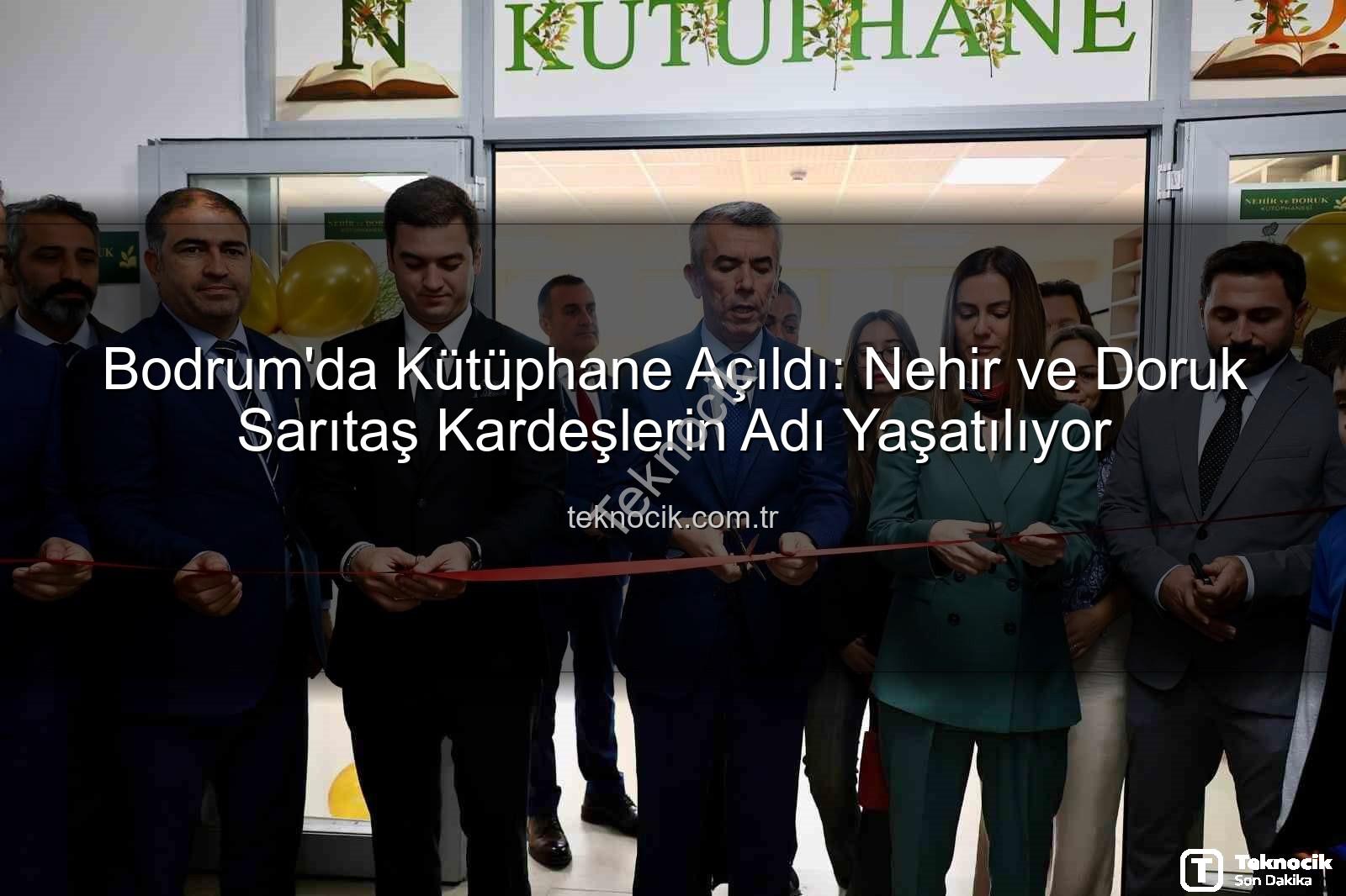 Nehir Doruk Sarıtaş Kütüphanesi - Bodrum'da Kütüphane Açıldı: Nehir ve Doruk Sarıtaş Kardeşlerin Adı Yaşatılıyor