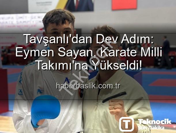 Eymen Sayan Milli Takım - Tavşanlı'dan Avrupa Şampiyonası'na: Eymen Sayan Milli Takım'da!
