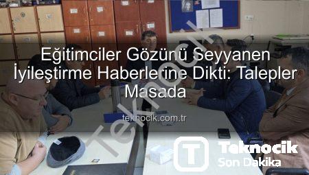 Eğitimciler Gözünü Seyyanen İyileştirme Haberlerine Dikti: Talepler Masada