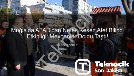 Muğla’da AFAD’dan Nefes Kesen Afet Bilinci Etkinliği: Meydanlar Doldu Taştı!