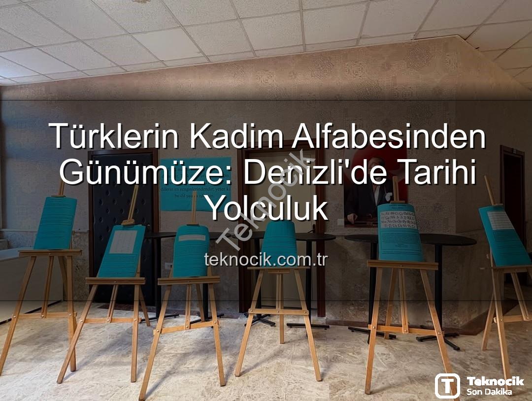 Türk alfabeleri - Türklerin Kadim Alfabesinden Günümüze: Denizli'de Tarihi Yolculuk