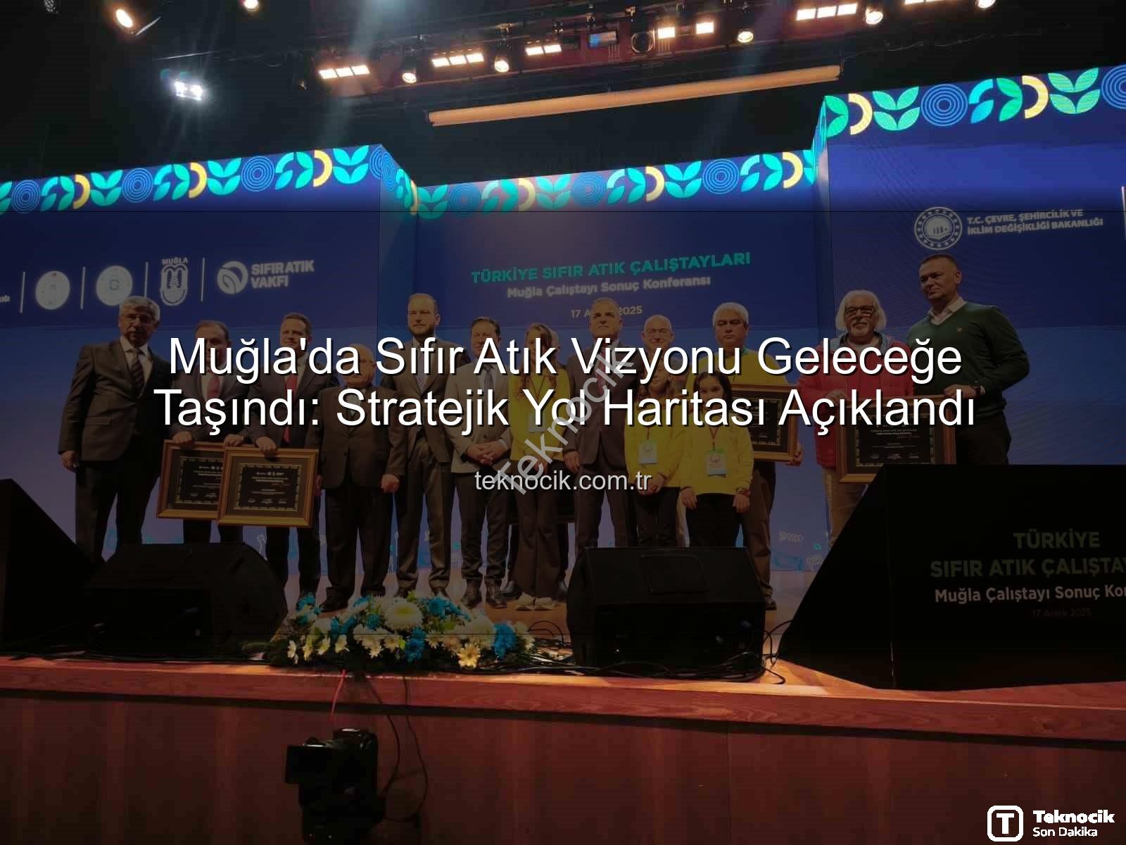 Muğla Sıfır Atık - Muğla'da Sıfır Atık Vizyonu Geleceğe Taşındı: Stratejik Yol Haritası Açıklandı