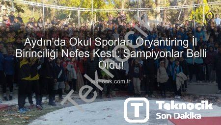 Aydın’da Okul Sporları Oryantiring İl Birinciliği Nefes Kesti: Şampiyonlar Belli Oldu!