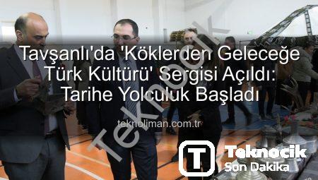 Tavşanlı’da Zamanda Yolculuk: Türk Kültürü Sergisi Geçmişten Geleceğe Köprü Kurdu
