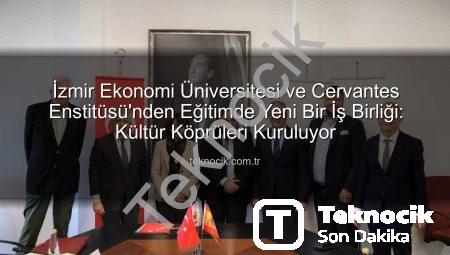 İzmir Ekonomi Üniversitesi ve Cervantes Enstitüsü’nden Eğitimde Yeni Bir İş Birliği: Kültür Köprüleri Kuruluyor