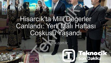 Hisarcık’ta Milli Değerler Canlandı: Yerli Malı Haftası Coşkusu Yaşandı