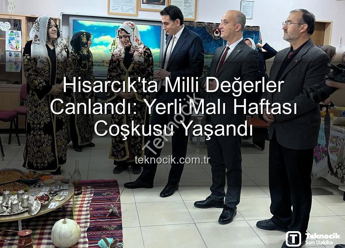 Yerli Malı Haftası - Hisarcık'ta Milli Değerler Canlandı: Yerli Malı Haftası Coşkusu Yaşandı