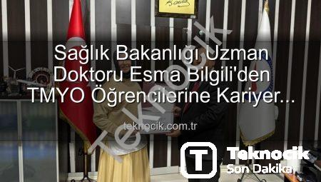 Sağlık Bakanlığı Uzman Doktoru Esma Bilgili’den TMYO Öğrencilerine Kariyer ve Başarı Sırları
