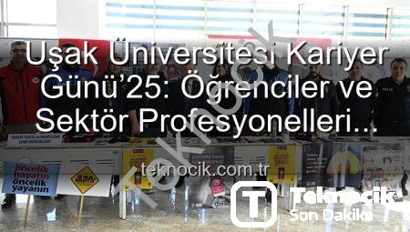 Uşak Üniversitesi Kariyer Günü’25: Öğrenciler ve Sektör Profesyonelleri Buluştu, Geleceğin Adımları Atıldı