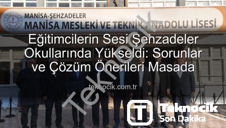 Eğitimcilerin Sesi Şehzadeler Okullarında Yükseldi: Sorunlar ve Çözüm Önerileri Masada