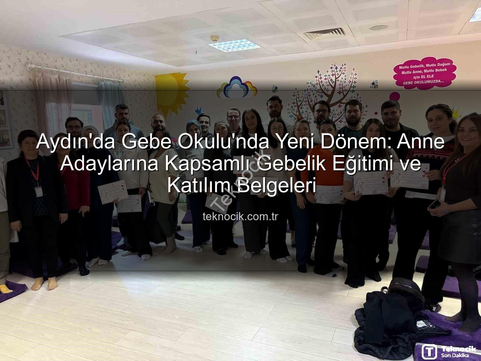 Gebe Okulu Aydın - Aydın'da Gebe Okulu'nda Yeni Dönem: Anne Adaylarına Kapsamlı Gebelik Eğitimi ve Katılım Belgeleri