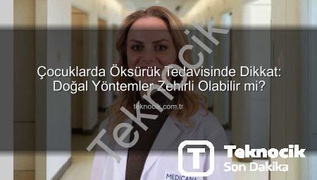 Çocuklarda Öksürük Tedavisinde Dikkat: Doğal Yöntemler Zehirli Olabilir mi?