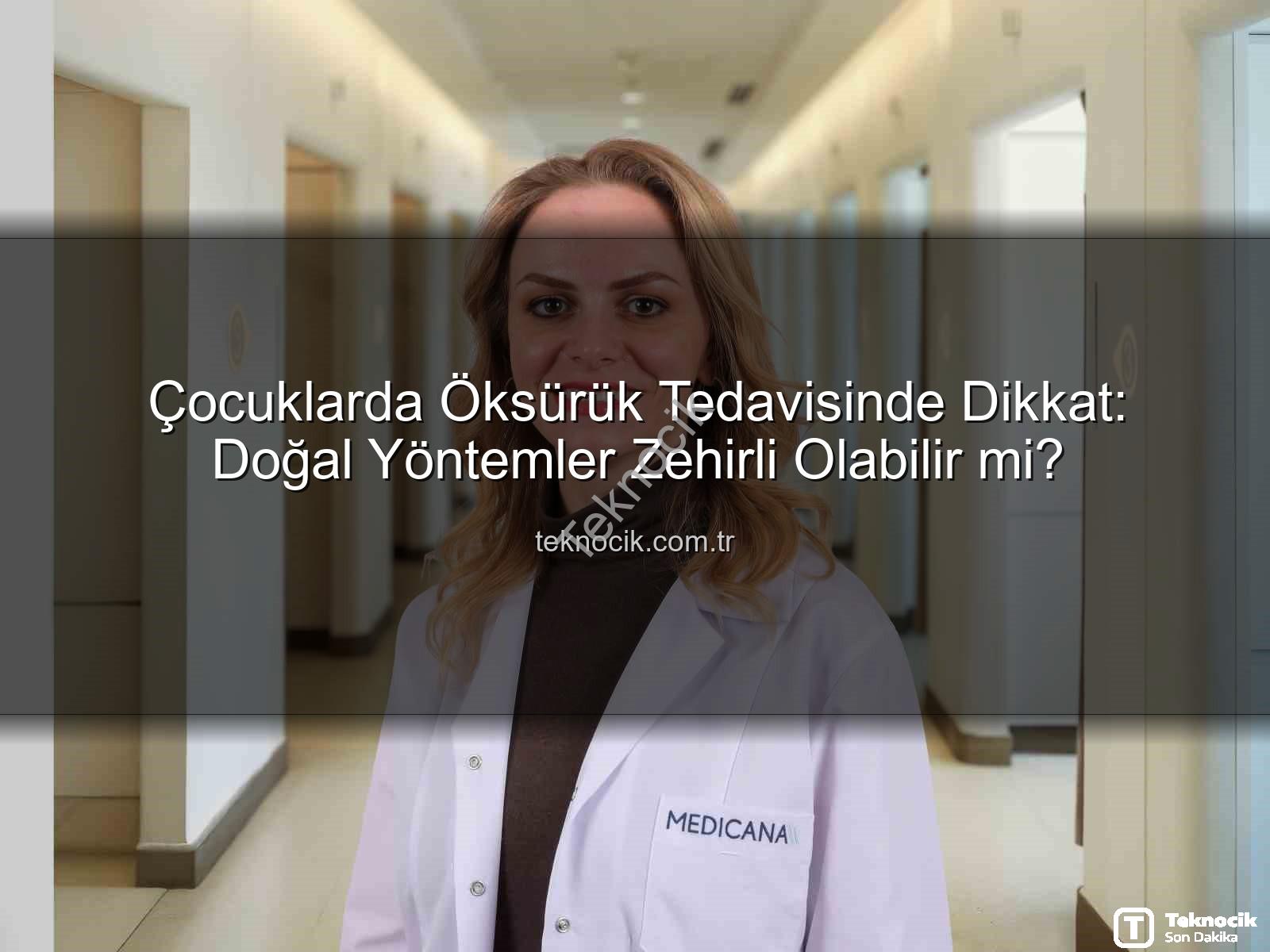çocuklarda öksürük tedavisi - Çocuklarda Öksürük Tedavisinde Dikkat: Doğal Yöntemler Zehirli Olabilir mi?