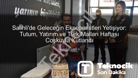 Salihli’de Geleceğin Ekonomistleri Yetişiyor: Tutum, Yatırım ve Türk Malları Haftası Coşkuyla Kutlandı