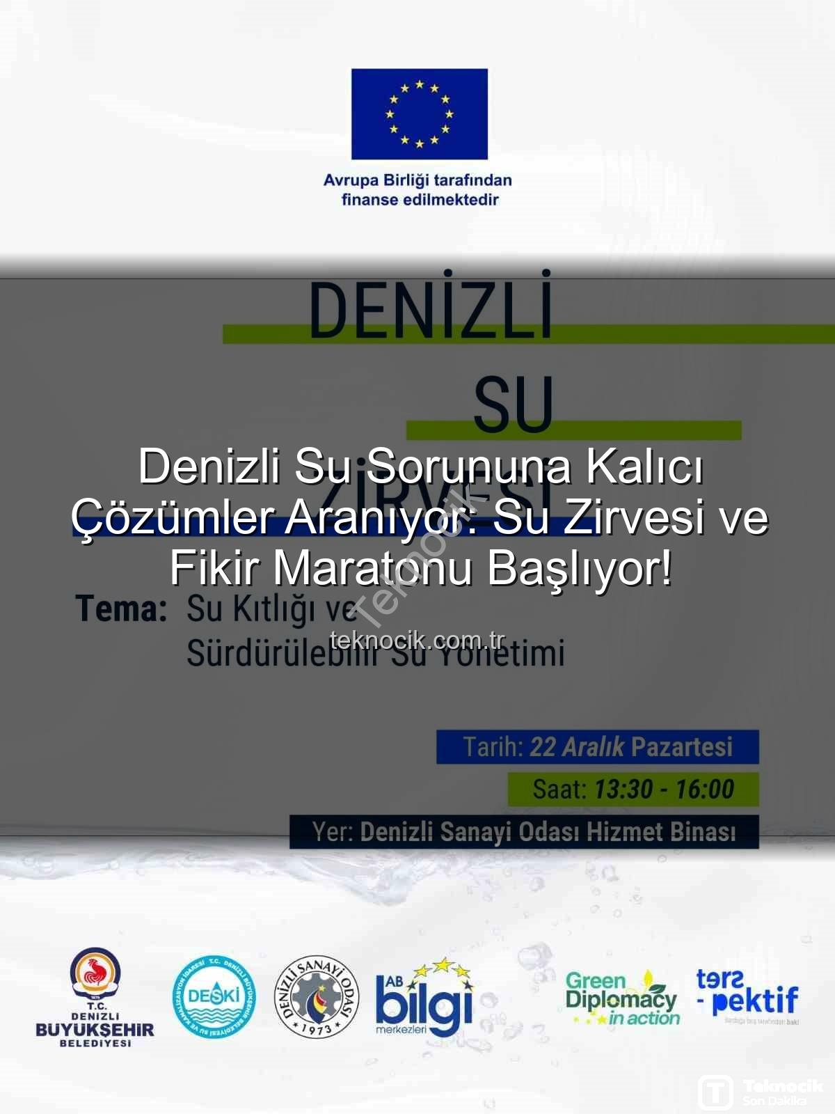 Denizli su sorunu - Denizli Su Sorununa Kalıcı Çözümler Aranıyor: Su Zirvesi ve Fikir Maratonu Başlıyor!